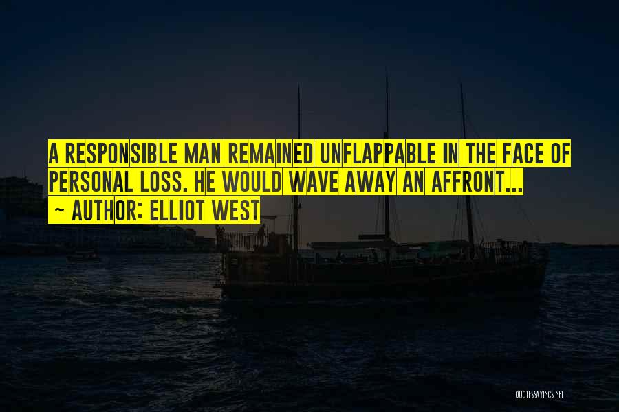 Elliot West Quotes 239864