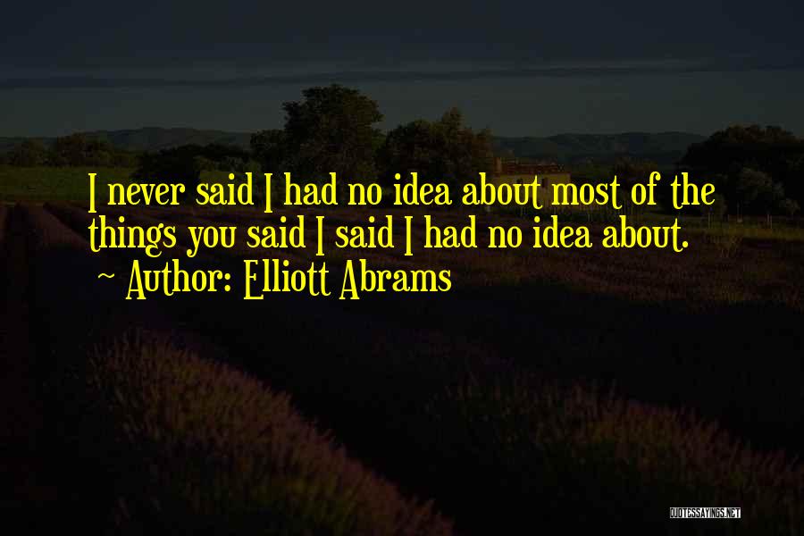 Elliott Abrams Quotes 350729