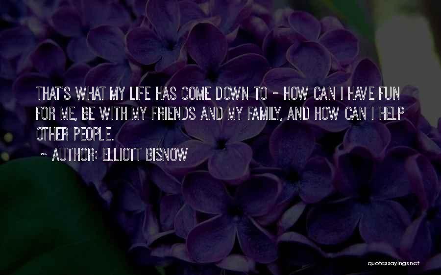 Elliott Bisnow Quotes 2214020