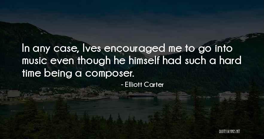 Elliott Carter Quotes 689881