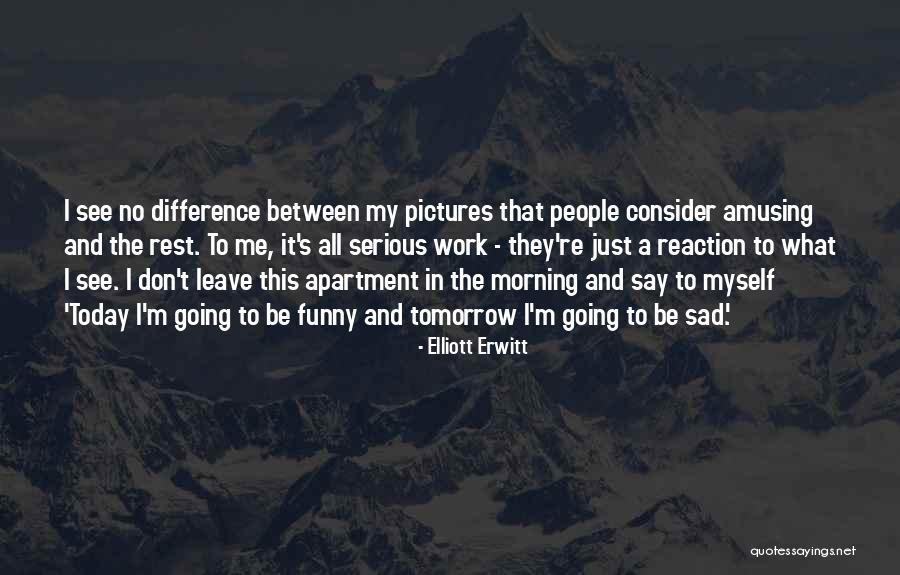 Elliott Erwitt Quotes 1274250