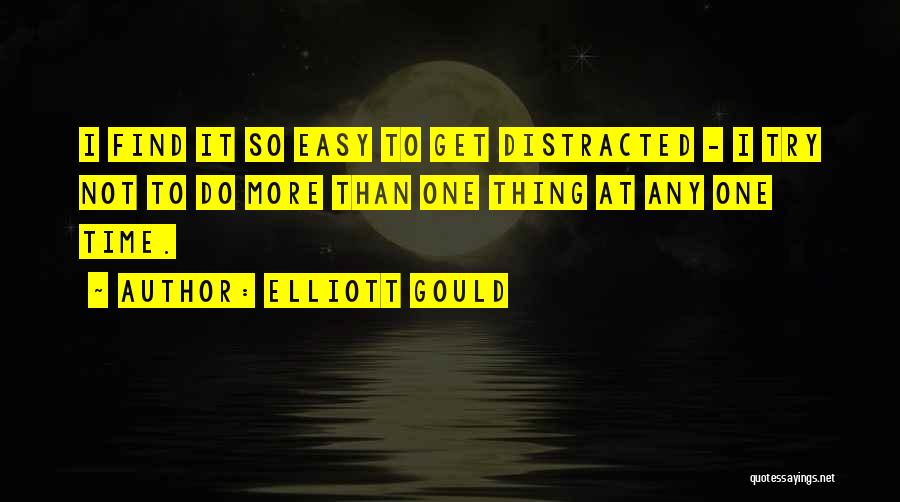 Elliott Gould Quotes 1566079