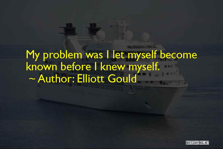 Elliott Gould Quotes 2027259