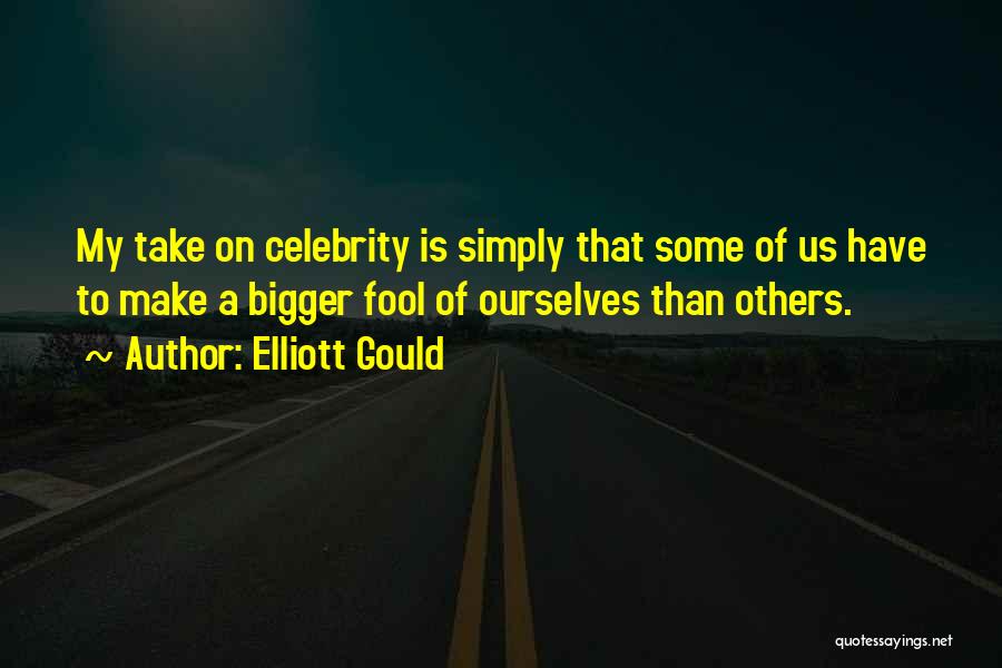 Elliott Gould Quotes 344491