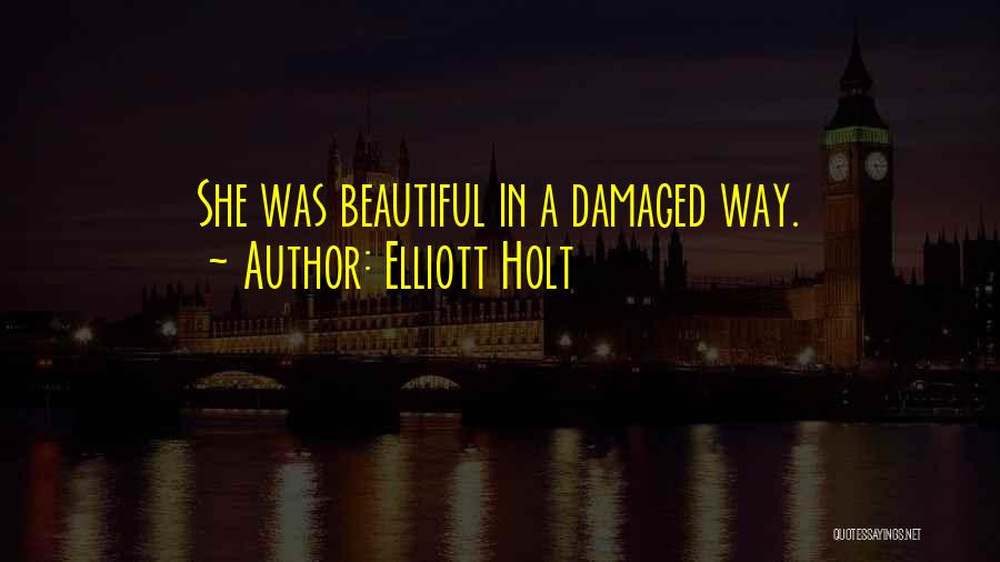 Elliott Holt Quotes 1035852