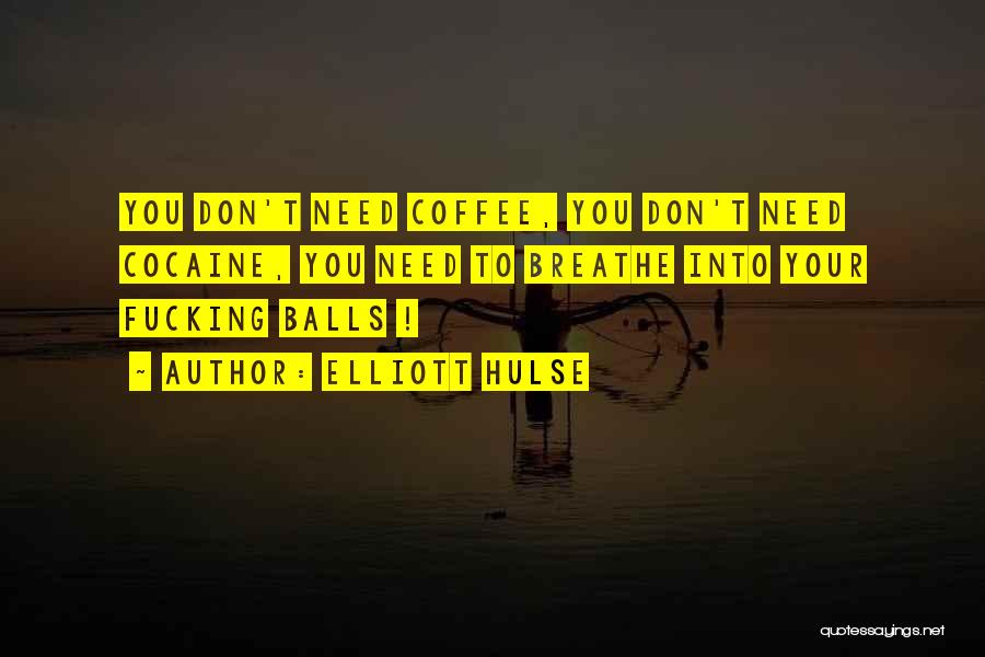Elliott Hulse Quotes 162053 Elliott Hulse Quotes 162053