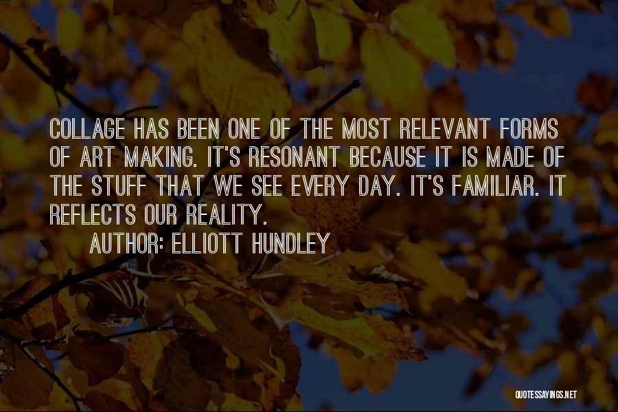 Elliott Hundley Quotes 2201689