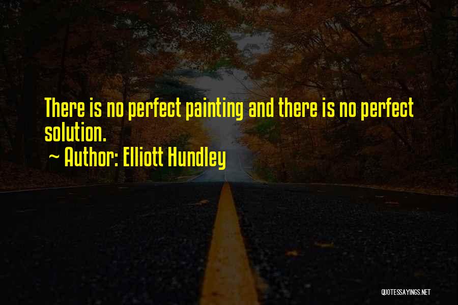 Elliott Hundley Quotes 662200