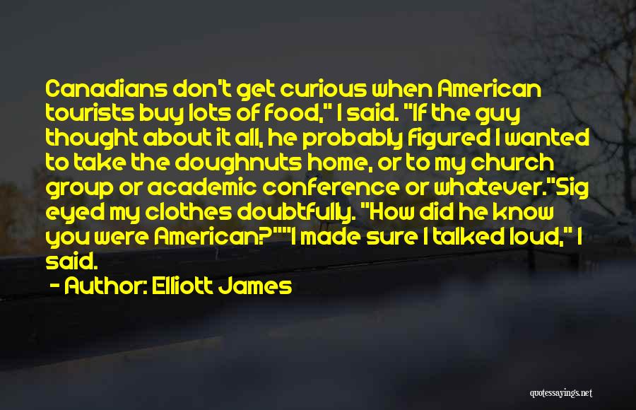 Elliott James Quotes 1253726