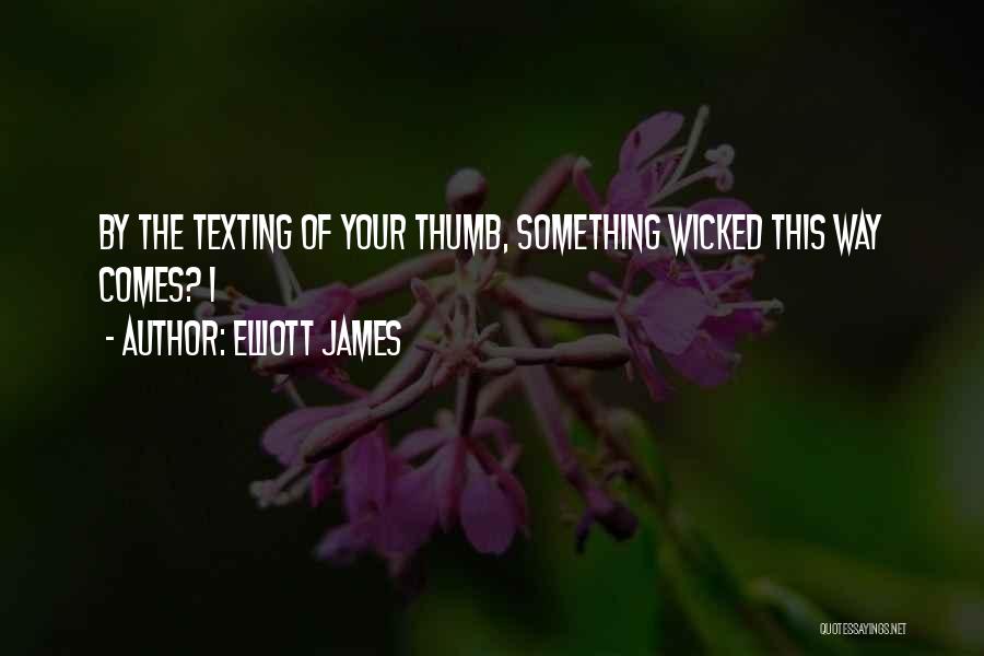 Elliott James Quotes 2056049