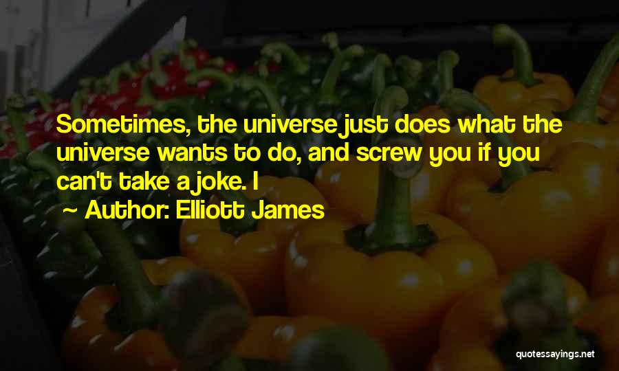 Elliott James Quotes 2207104