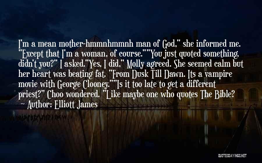 Elliott James Quotes 227125