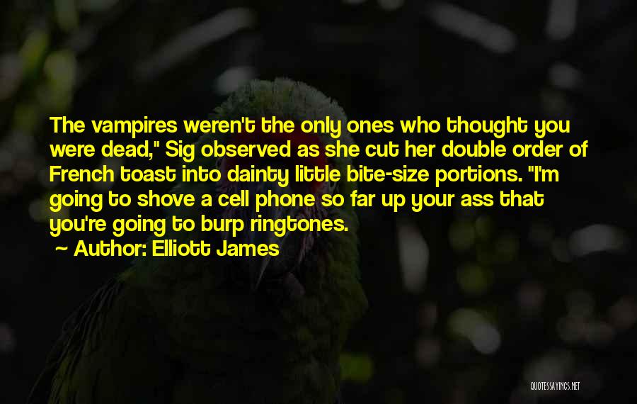 Elliott James Quotes 240696