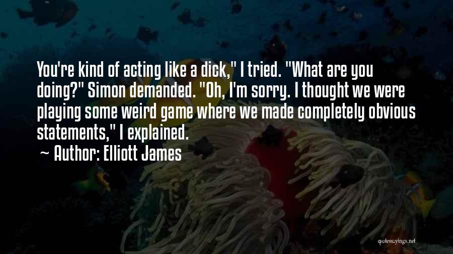 Elliott James Quotes 283405