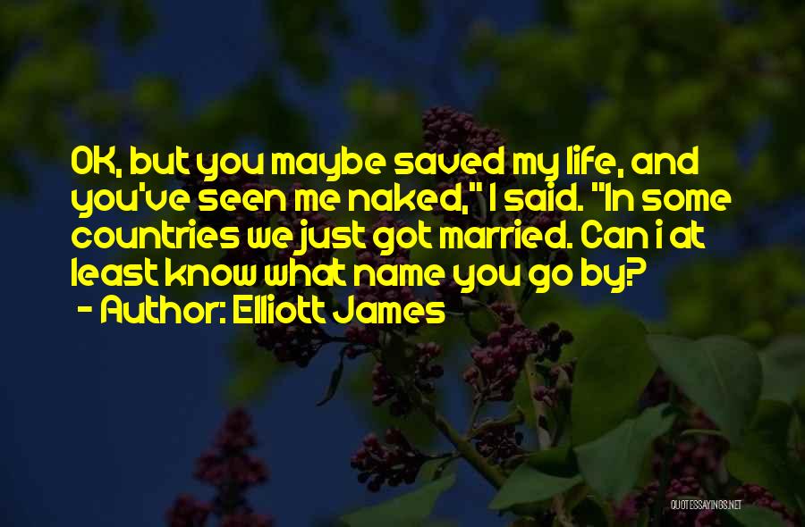 Elliott James Quotes 839634