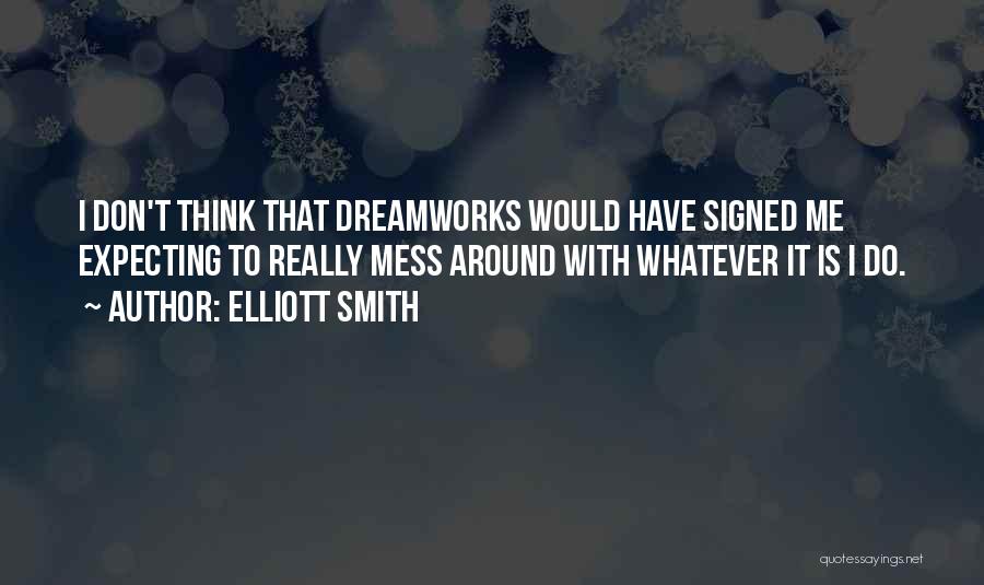 Elliott Smith Quotes 1445871