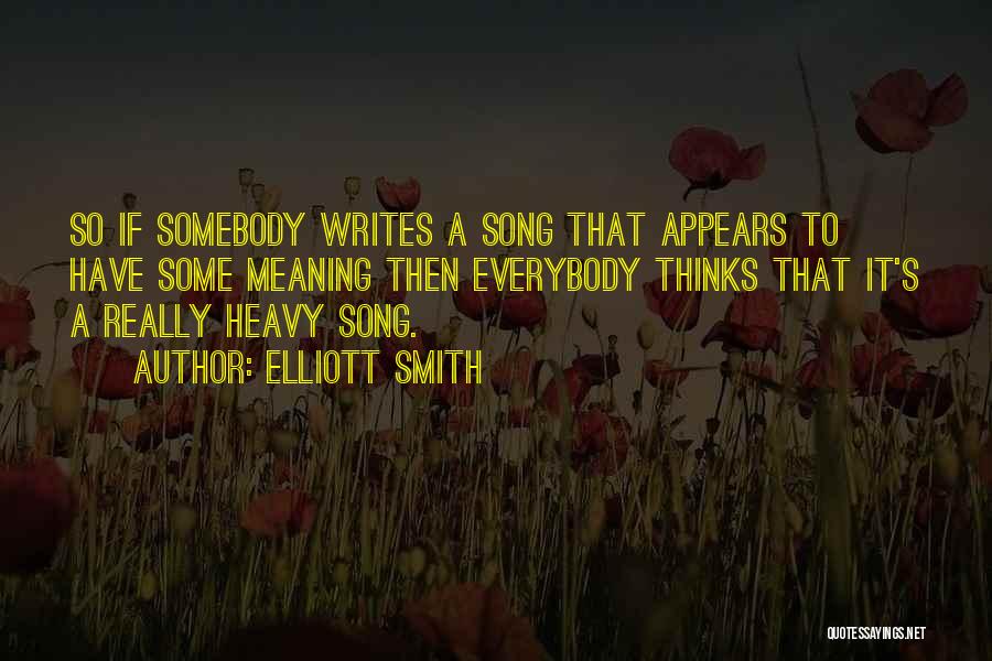 Elliott Smith Quotes 1533478