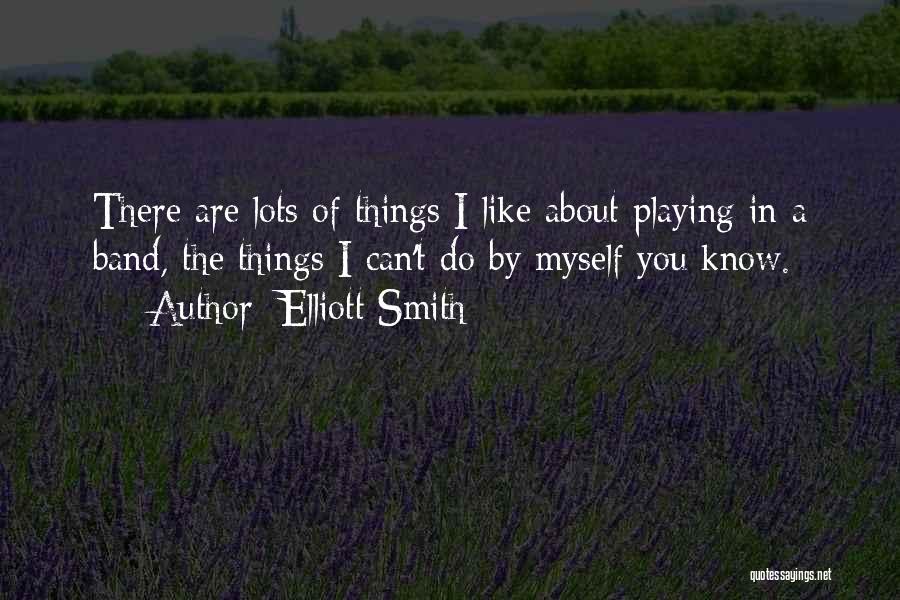 Elliott Smith Quotes 308343