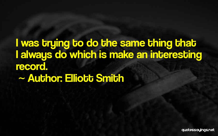 Elliott Smith Quotes 506606