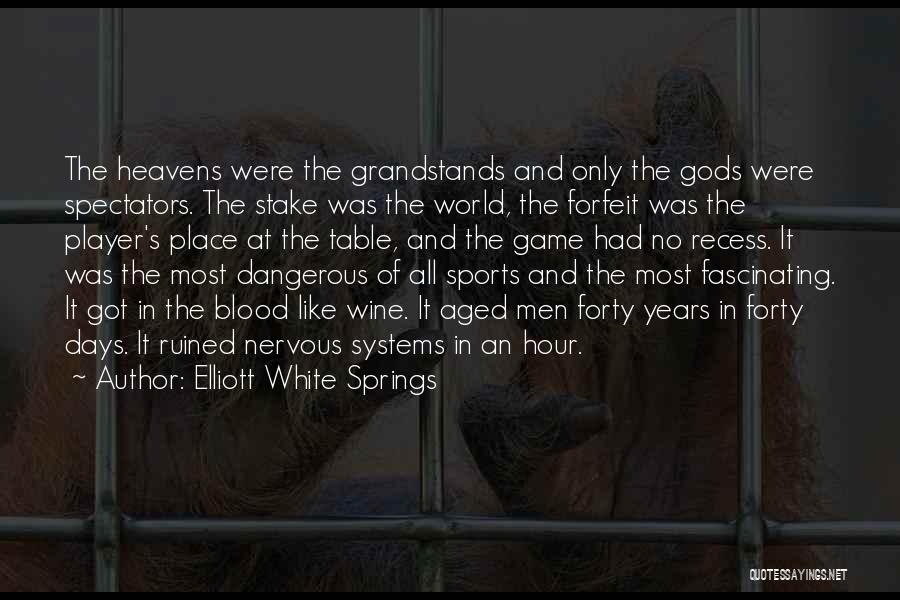 Elliott White Springs Quotes 1002428