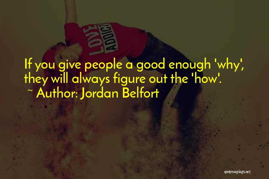 Elliptically Powered Quotes By Jordan Belfort