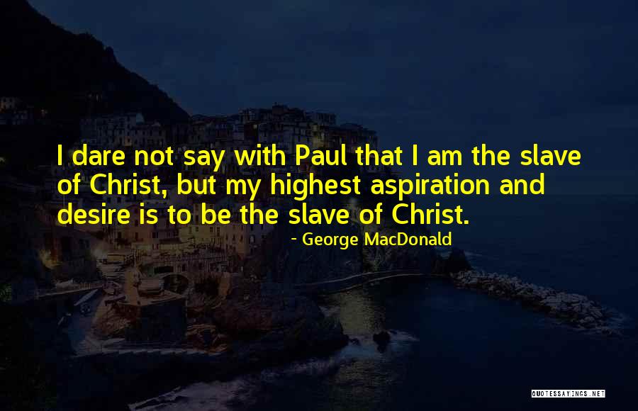 Ellis Ashmead-bartlett Quotes By George MacDonald Ellis Ashmead-bartlett Quotes By George MacDonald