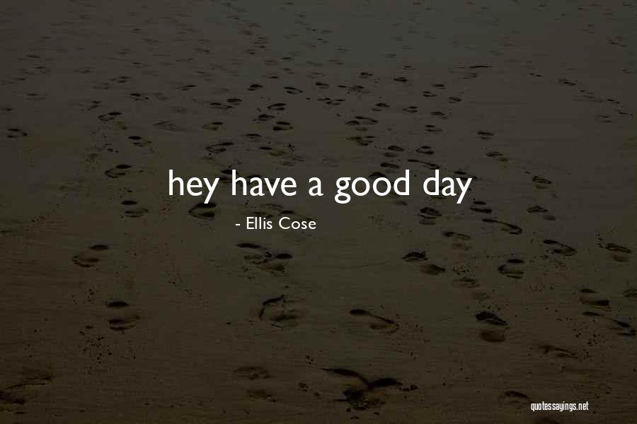 Ellis Cose Quotes 1895394 Ellis Cose Quotes 1895394