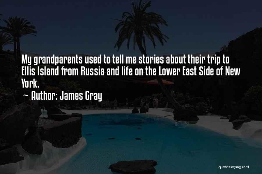 Ellis Gray Quotes By James Gray