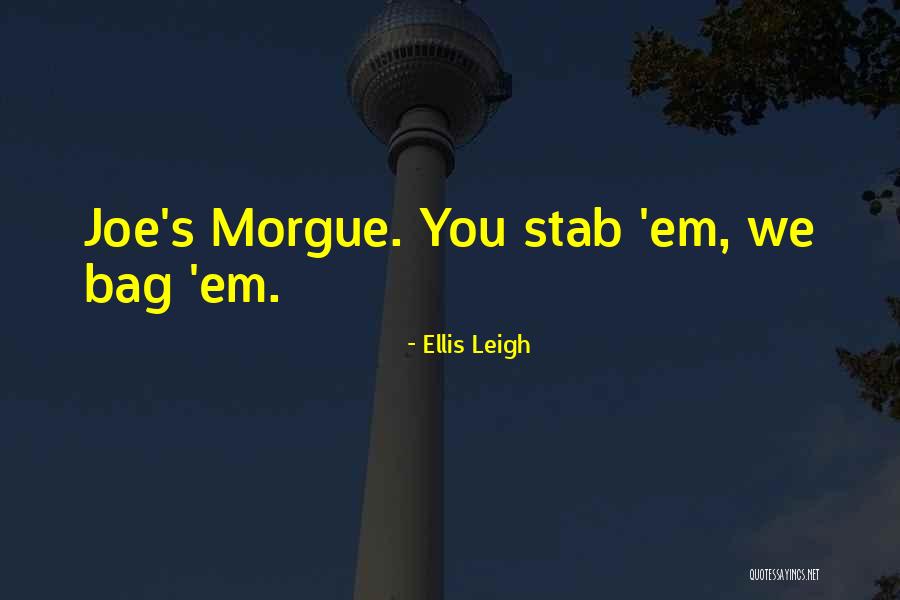 Ellis Leigh Quotes 1047406