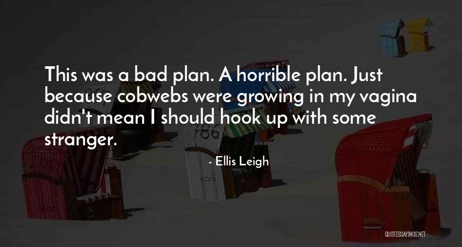 Ellis Leigh Quotes 353779