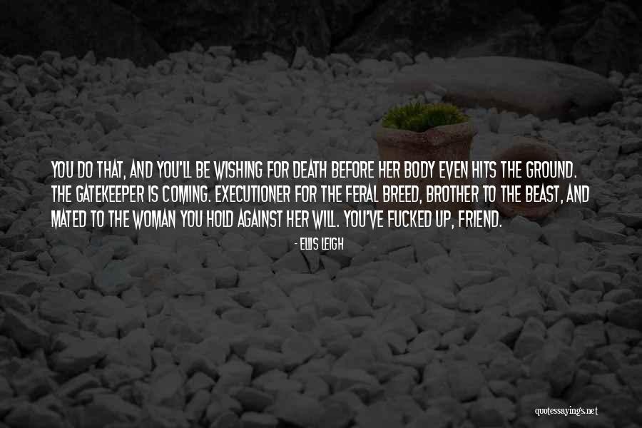 Ellis Leigh Quotes 474087 Ellis Leigh Quotes 474087