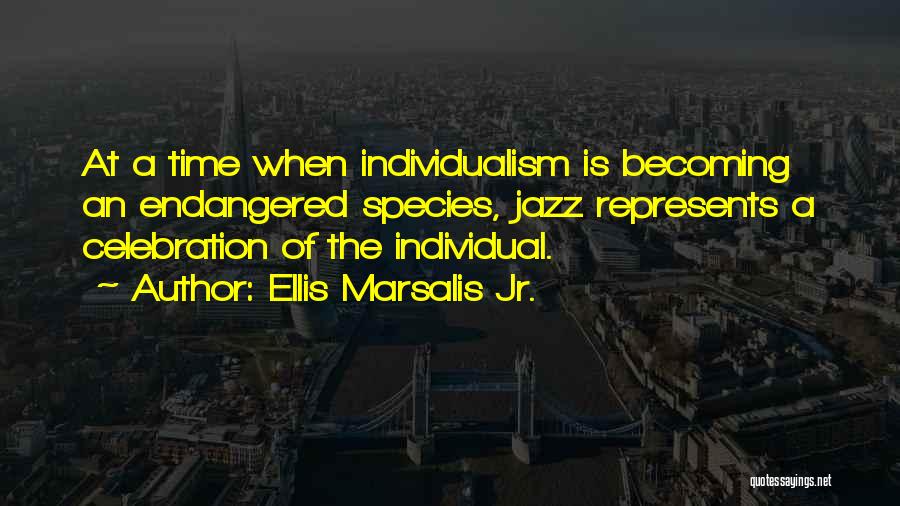 Ellis Marsalis Quotes By Ellis Marsalis Jr.