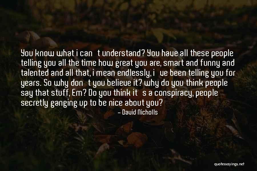 Ellrich Neal Smith Quotes By David Nicholls Ellrich Neal Smith Quotes By David Nicholls