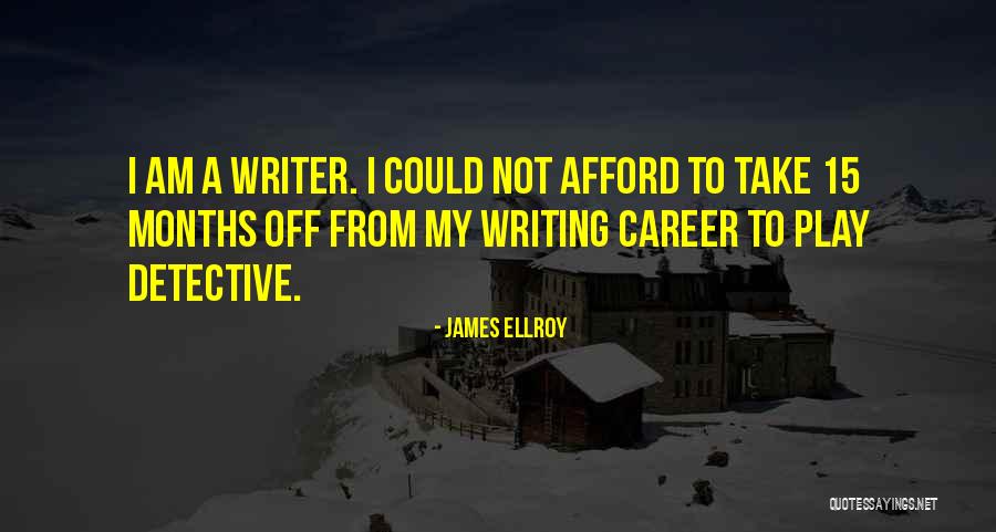 Ellroy Quotes By James Ellroy Ellroy Quotes By James Ellroy