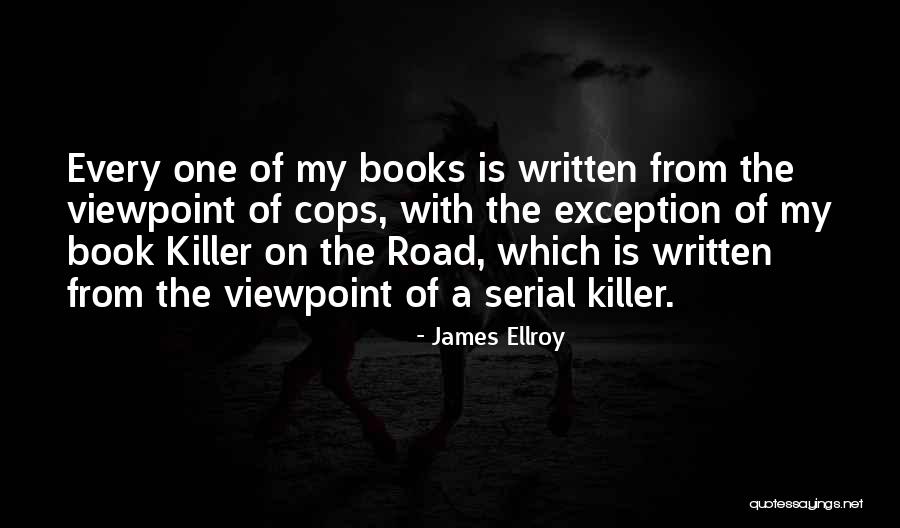 Ellroy Quotes By James Ellroy Ellroy Quotes By James Ellroy