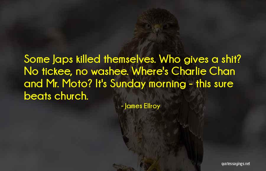 Ellroy Quotes By James Ellroy Ellroy Quotes By James Ellroy