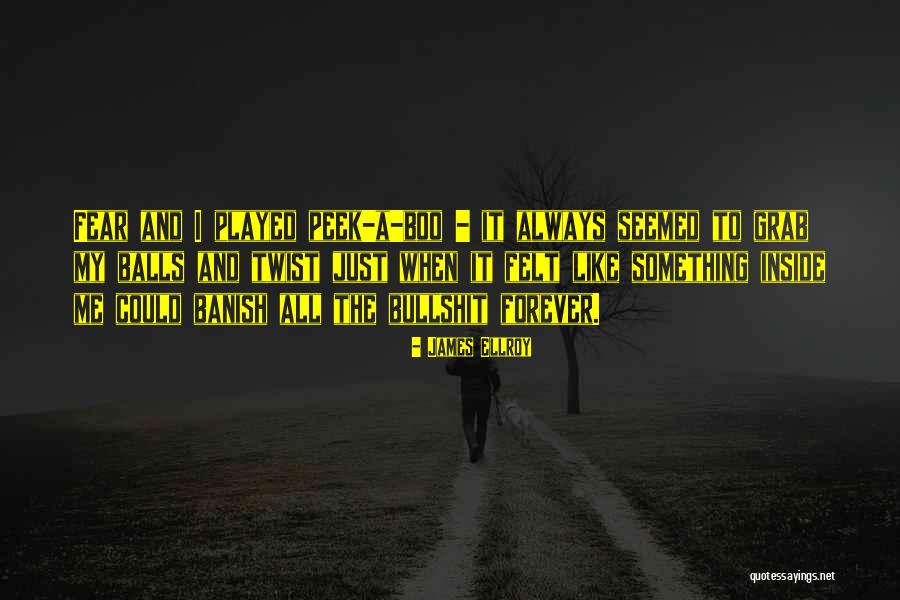 Ellroy Quotes By James Ellroy Ellroy Quotes By James Ellroy
