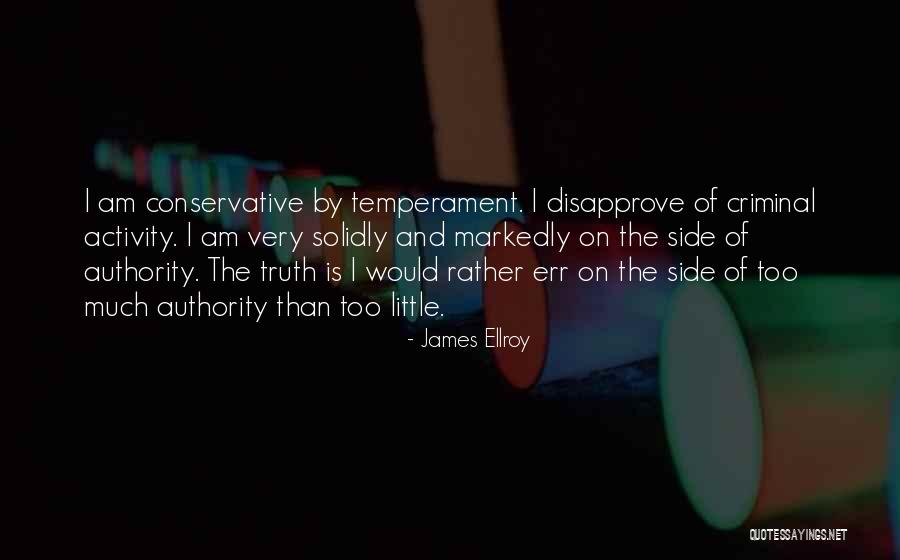 Ellroy Quotes By James Ellroy Ellroy Quotes By James Ellroy