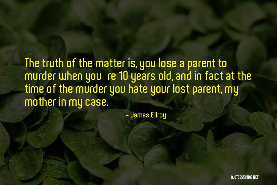 Ellroy Quotes By James Ellroy Ellroy Quotes By James Ellroy
