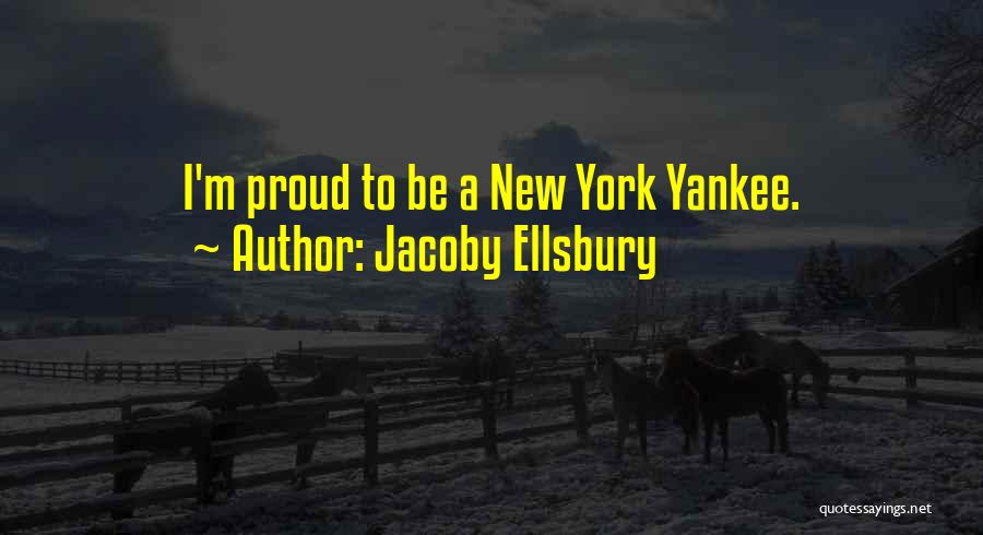 Ellsbury Quotes By Jacoby Ellsbury