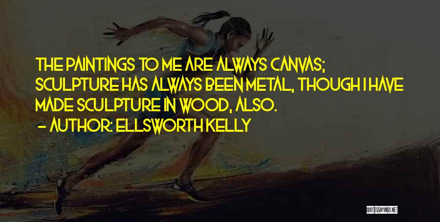 Ellsworth Kelly Quotes 1911705