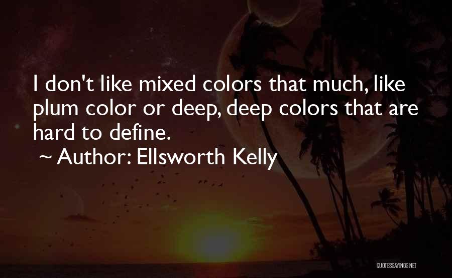 Ellsworth Kelly Quotes 89678