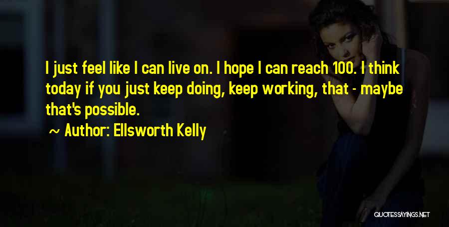 Ellsworth Kelly Quotes 910989
