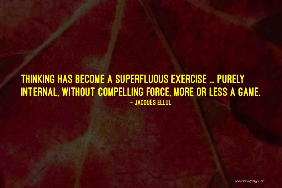 Ellul Co Quotes By Jacques Ellul Ellul Co Quotes By Jacques Ellul
