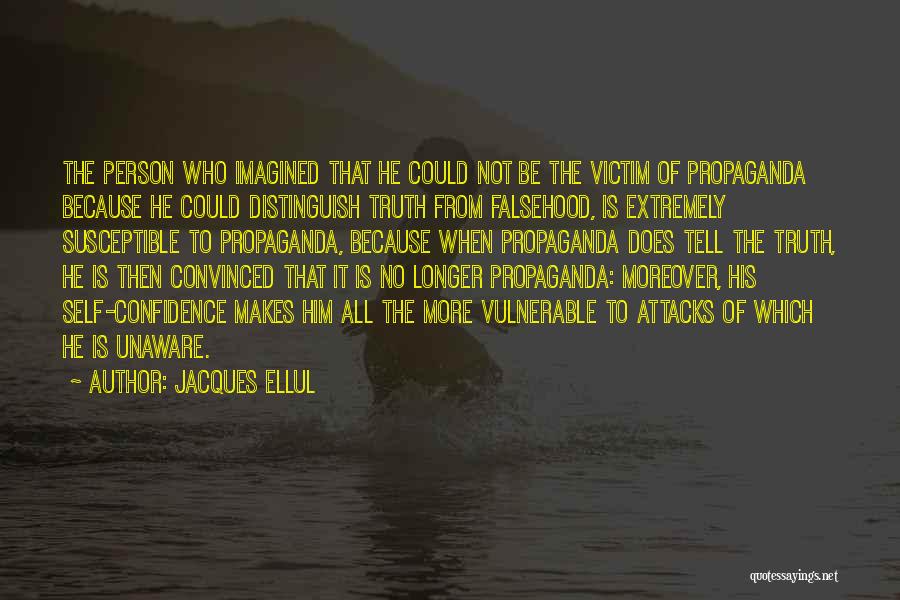 Ellul Propaganda Quotes By Jacques Ellul