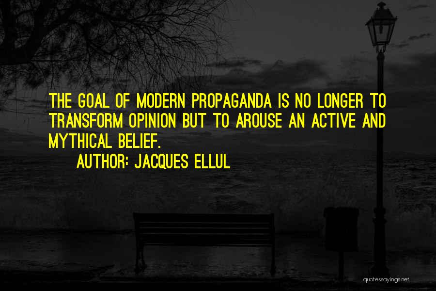 Ellul Propaganda Quotes By Jacques Ellul