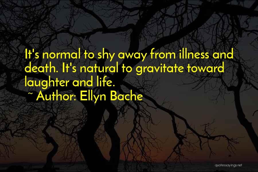 Ellyn Bache Quotes 1693792