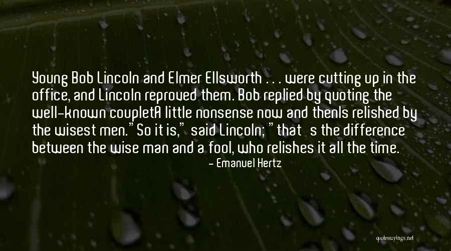 Elmer Ellsworth Quotes By Emanuel Hertz