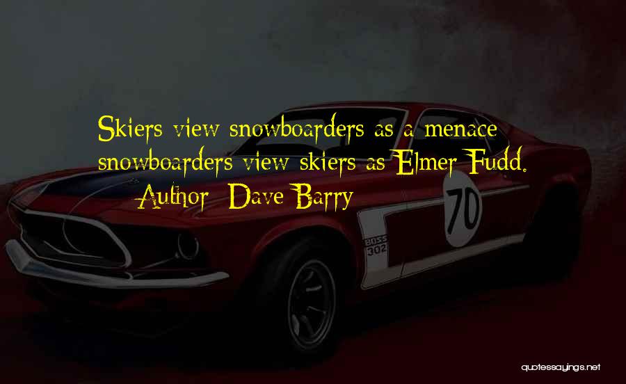 Elmer Fudd Quotes By Dave Barry