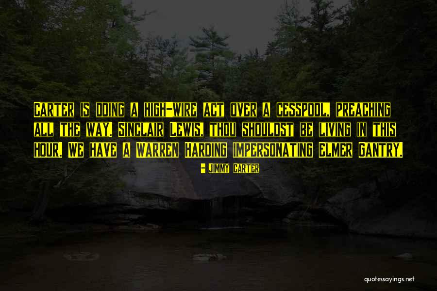 Elmer Gantry Quotes By Jimmy Carter Elmer Gantry Quotes By Jimmy Carter
